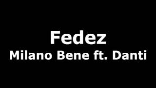 Fedez - Milano Bene (ft. Danti)