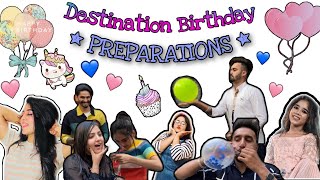 Destination Birthday Preparations ❤️ / Mr mrs narula / Big Kids ✅