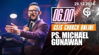 Ibadah Online GSJS 1 - Ps. Michael Gunawan - Pk.06.00 (29 Des 2024)