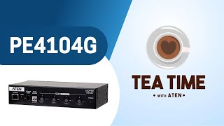 Tea Time with ATEN - PE4104G