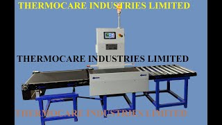 Checkweigher for Cartons /Boxes Weigher /Secondary Packs Weighting by Thermocare Industries Limited.