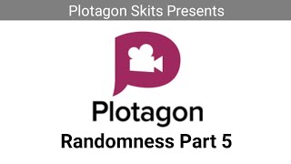 Plotagon Skits - Plotagon Randomness Part 05