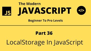 The Modern JavaScript Tutorial | Part 36 | Local Storage In JavaScript | Tech Quick Learner