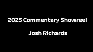 Josh Richards 2025 Commentary Showreel