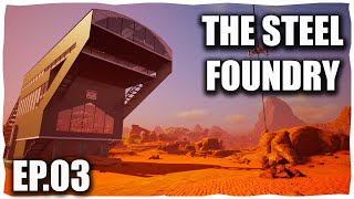 The Steel Foundry Satisfactory Update 6 Lets Play Ep.03