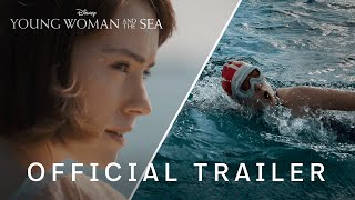 Young Woman and the Sea | Official Trailer | Disney+