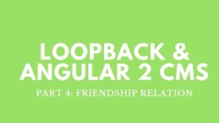 Loopback - Angular 2 CMS: Friendship relation