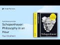 Schopenhauer: Philosophy in an Hour by Paul Strathern · Audiobook preview