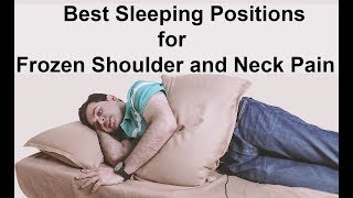 How to Sleep with NECK and SHOULDER PAIN- How to get perfect sleep-SLEEPING WITH FROZEN SHOULDER