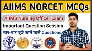 AIIMS NORCET Paper - 1 || Important MCQs Class || AIIMS Nursing Officer Exam Preparation