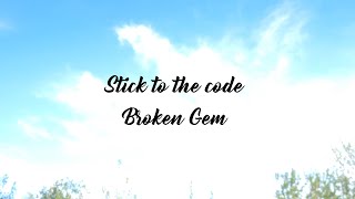 Broken Gem Stick To The Code Official Music Video