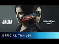 Jalsa - Official Trailer |  Vidya Balan, Shefali Shah | New Hindi Movie 2022 | Amazon Original Movie