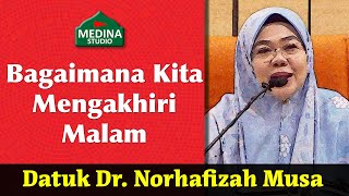 🎬Datuk Dr. Norhafizah Musa - Bagaimana Kita Mengakhiri Malam