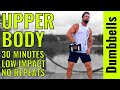 30 Minute Upper Body Dumbbell Workout - No Repeats