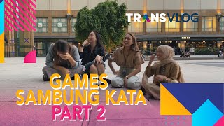 GAMES SAMBUNG KATA PART 2 | TRANSVLOG