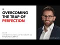 World leading expert on perfectionism, Thomas Curran — The Perfection Trap