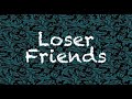 Loser Friends | CRP