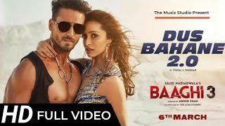Dus Bahane 2.0 Baaghi 3 Full Video Song Tiger Shroff, Shraddha Kapoor | Dus Bahane New Version Song