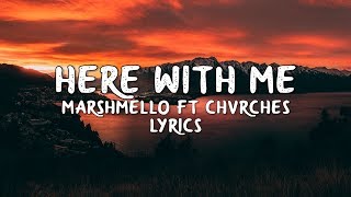 Marshmello ft Chvrches - Here With Me (Lyrics)