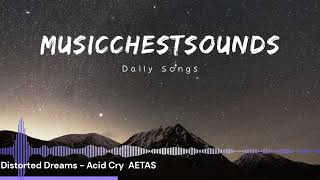 Distorted Dreams - Acid Cry | AETAS