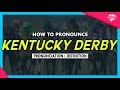 How To Pronounce The Kentucky Derby I With Definition