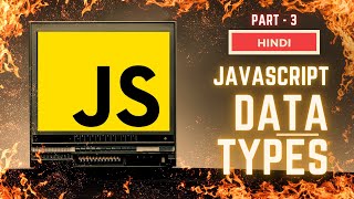 Data Types in JavaScript || PART 3 || JavaScript Full Course 2024 || Hindi #javascript