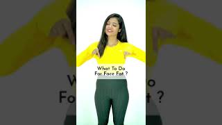 What to do for face fat ? | Double chin Fat | Somya Luhadia