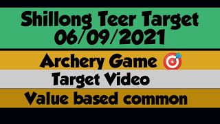 Shillong Teer 06/09/2021🎯| Teer Common and value Target| Common Numbers and Common points|