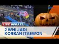 Kemlu: 2 WNI Jadi Korban Luka Ringan Tragedi Halloween di Itaewon Korsel, Kini Telah DIpulangkan