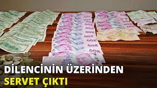 Dilencinin üzerinden servet çıktı