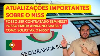 ATUALIZAÇÕES IMPORTANTES SOBRE O NISS | Documento fundamental para trabalhar e morar em Portugal