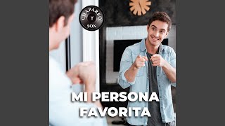 Mi Persona Favorita