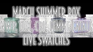 MARCH SHIMMER BOX | LIVE SWATCHES