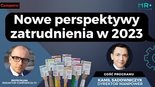 Nowe perspektywy zatrudnienia w 2023 - Barometr ManpowerGroup | HR z PLUSEM #12