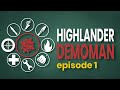 highlander demoman guide episode 1: introduction to highlander and demo's role