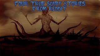 4 True Scary Stories From Reddit (Vol. 54 Reupload)