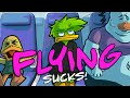 FLYING! - You Probably Won't Die...