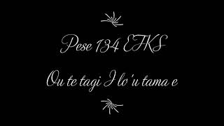 Pese 134 - Ou te tagi i lo'u tama e