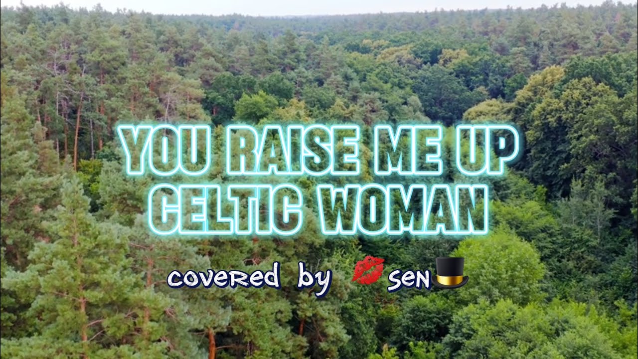 You Raise Me Up / Celtic Woman -cover- - YouTube