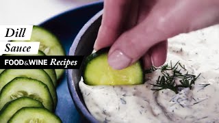 Dill Sauce | Recipe | Food \u0026 Wine