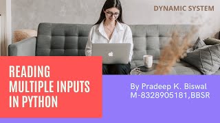 How to read multiple inputs in python at a time | Dynamic System