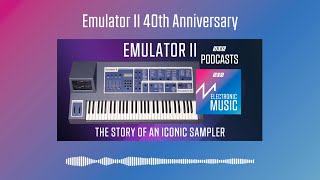 Emulator II 40th Anniversary | Podcast