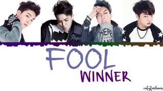 WINNER (위너) - FOOL Lyrics [Color Coded_Han_Rom_Eng]