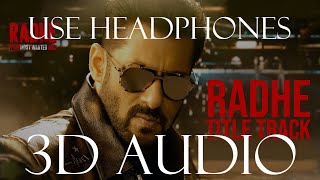 Radhe Title Track | 3D Audio | Use Headphones | Salman & Disha |