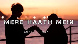 Mere Haath Mein_Lo-fi Mix_Sonu Nigam & Sunidhi Chauhan  || Love Music || #lofi