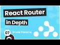 React Router in Depth #7 - Route Parameters