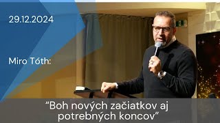 [29.12.2024] Miro Tóth: Boh nových začiatkov aj potrebných koncov