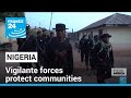 Anti-terrorism in Nigeria: Vigilante forces protect communities • FRANCE 24 English