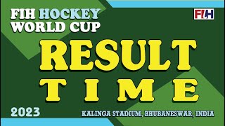 FIH Hockey Men's World Cup 2023 II MATCH RESULT II Result Time #HWC2023 #FIH   #KalingaStadium