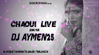 Dj Aymen25 Chaoui 2K18 Live